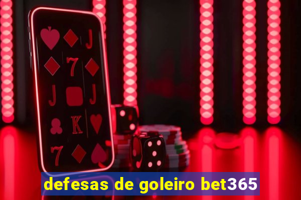 defesas de goleiro bet365