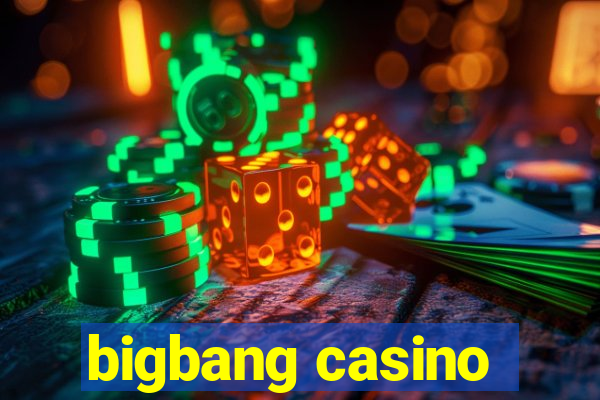 bigbang casino