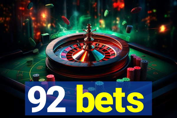 92 bets