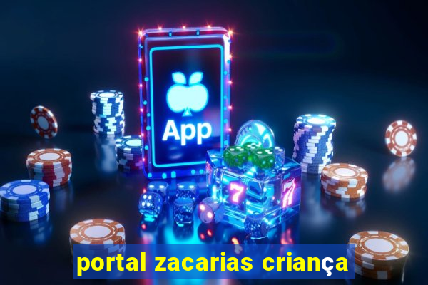 portal zacarias criança