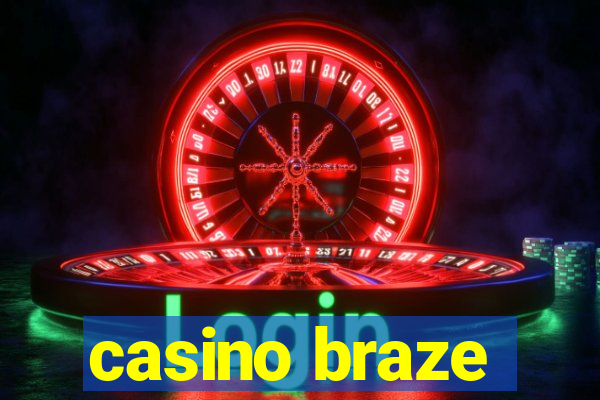 casino braze