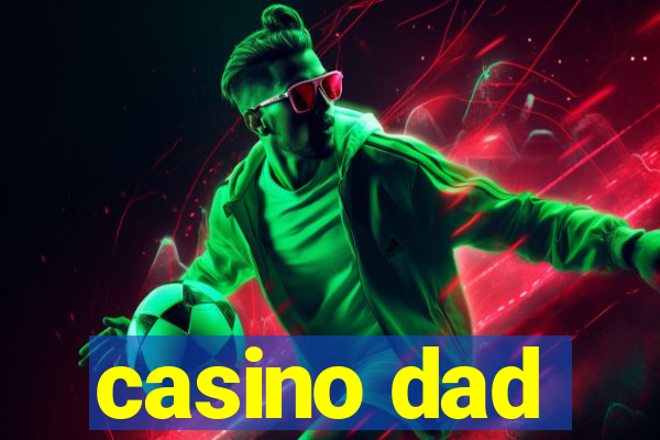 casino dad