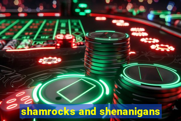 shamrocks and shenanigans