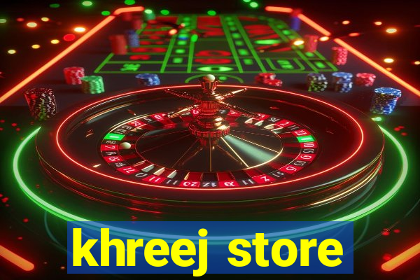 khreej store