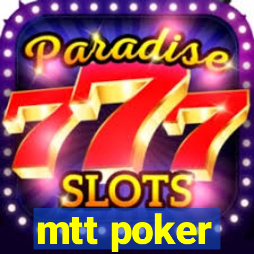 mtt poker