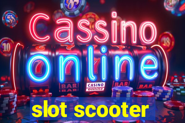 slot scooter