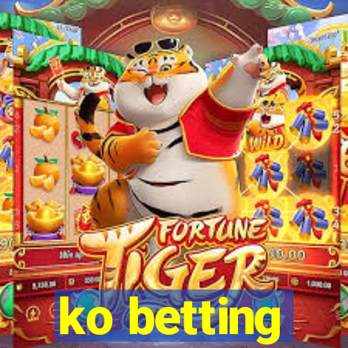 ko betting