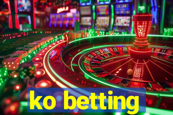 ko betting