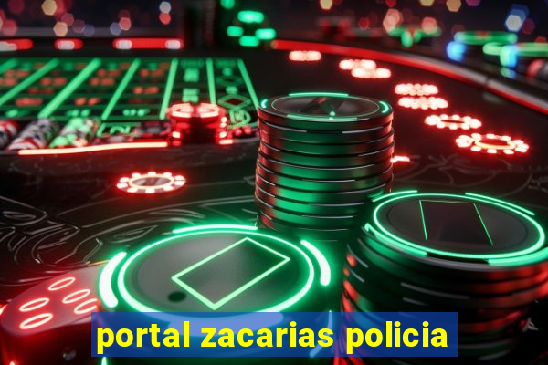 portal zacarias policia