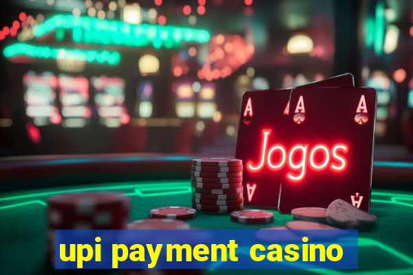 upi payment casino