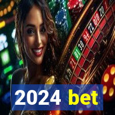 2024 bet