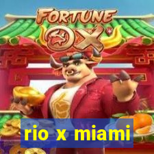 rio x miami