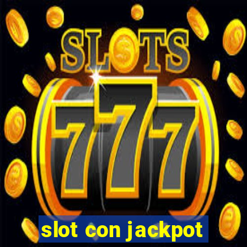 slot con jackpot