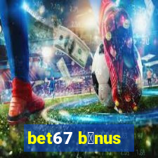 bet67 b么nus