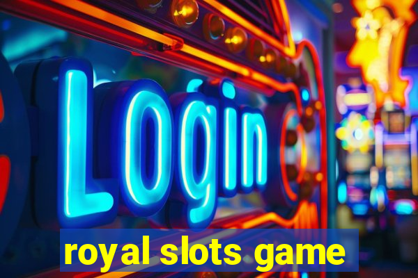 royal slots game