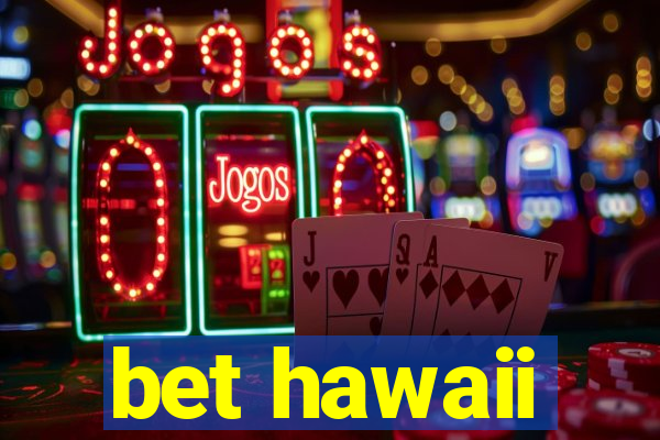 bet hawaii