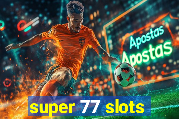 super 77 slots