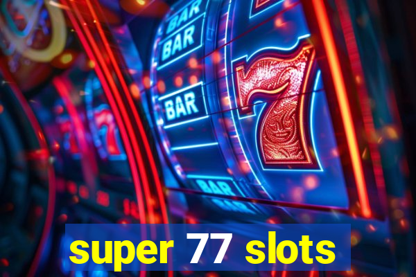 super 77 slots