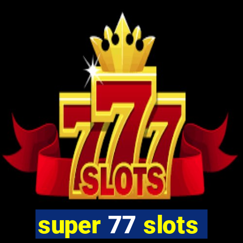 super 77 slots