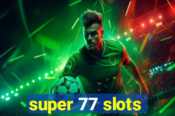 super 77 slots