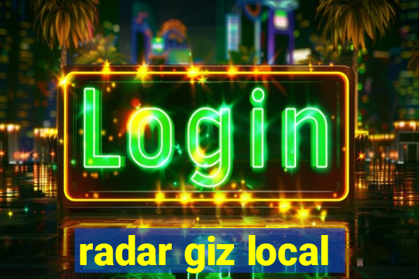 radar giz local