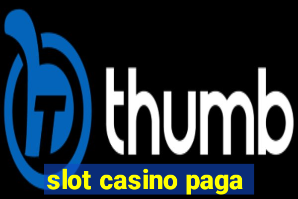 slot casino paga