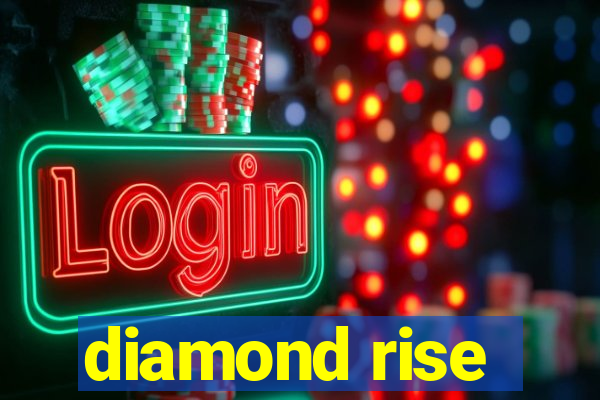 diamond rise