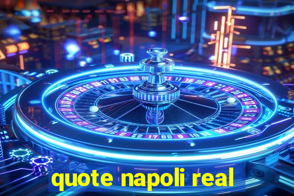 quote napoli real