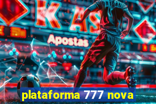 plataforma 777 nova