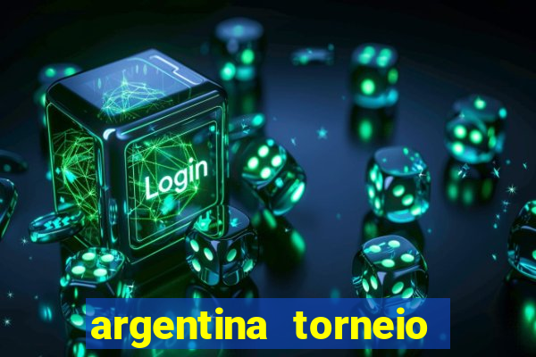 argentina torneio betano classificação