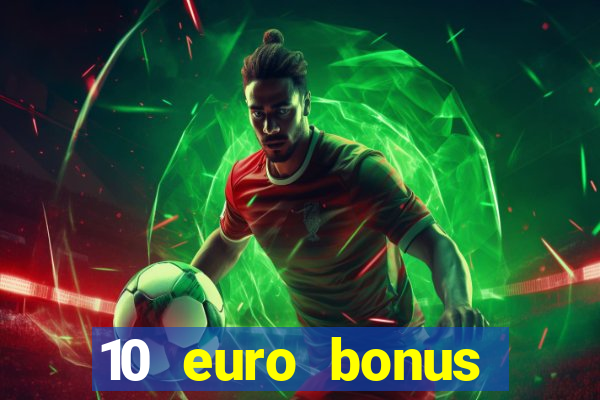 10 euro bonus casino ohne einzahlung