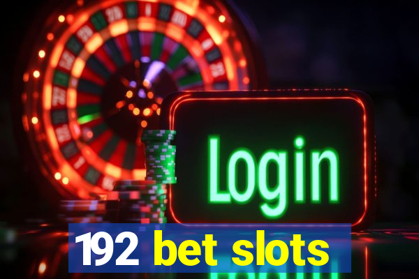 192 bet slots