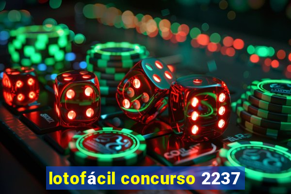 lotofácil concurso 2237