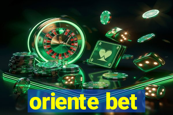 oriente bet