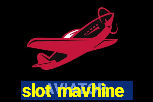 slot mavhine