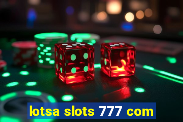 lotsa slots 777 com