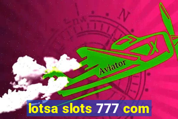 lotsa slots 777 com