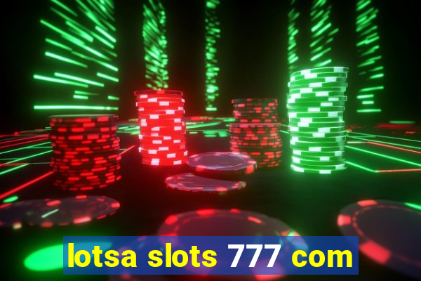 lotsa slots 777 com