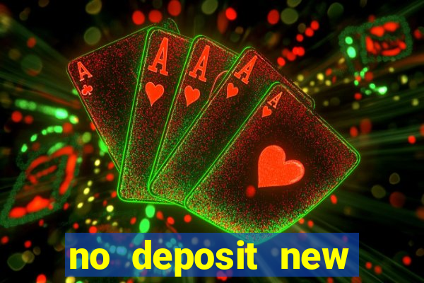 no deposit new online casinos