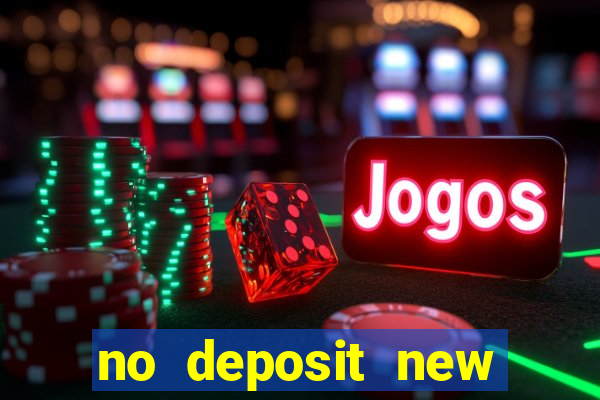 no deposit new online casinos