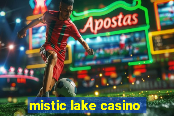 mistic lake casino