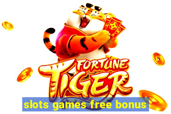 slots games free bonus