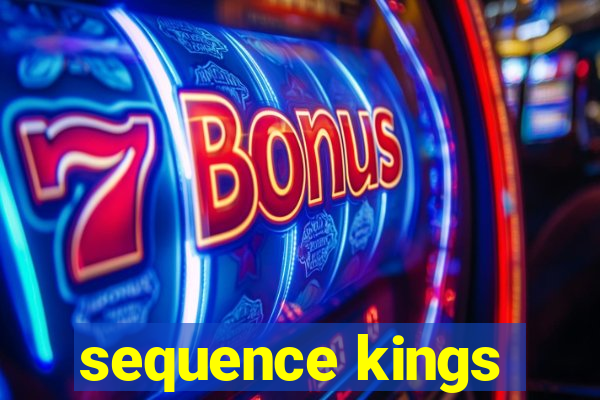 sequence kings