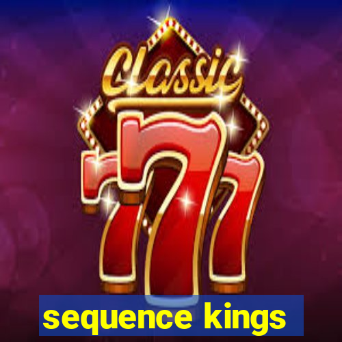 sequence kings