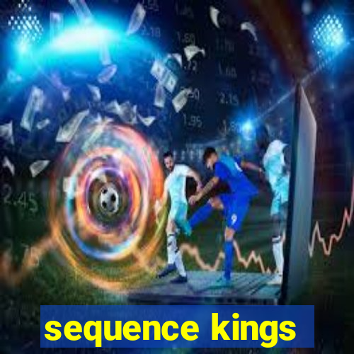 sequence kings