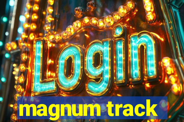 magnum track