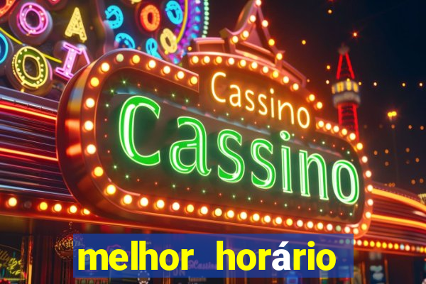 melhor horário para jogar no fortune tiger