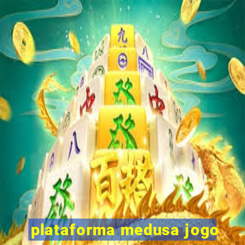 plataforma medusa jogo