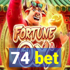 74 bet