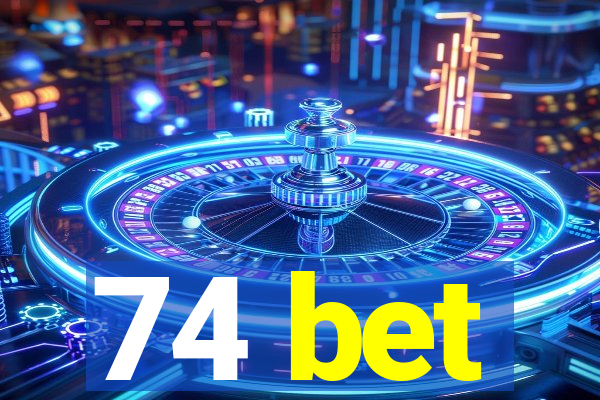 74 bet